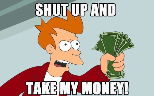 shut up and take my money futurama