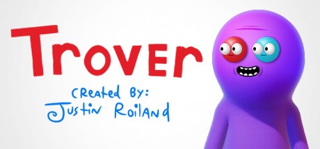 Trover Saves the Universe