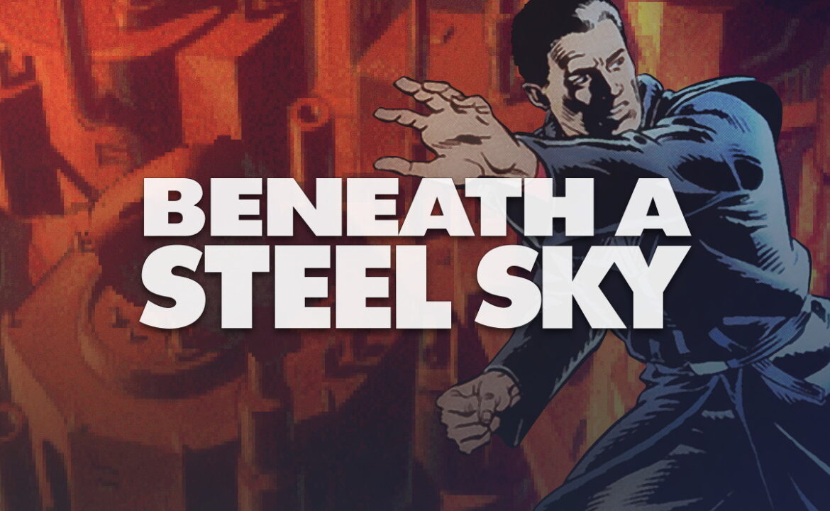 Beneath A Steel Sky
