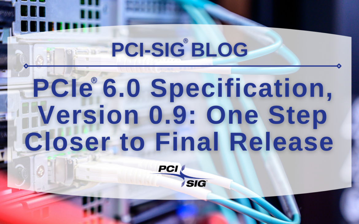 pci sig pcie 6 0 version 0 9